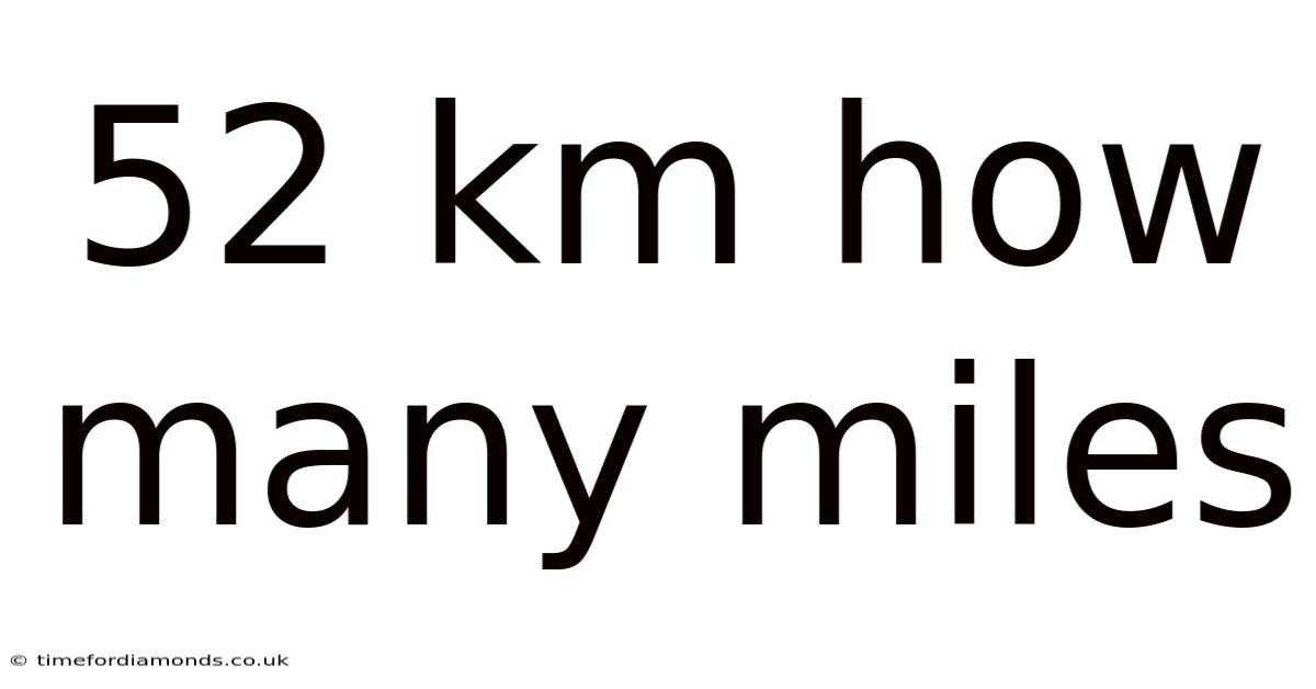 52 Km How Many Miles