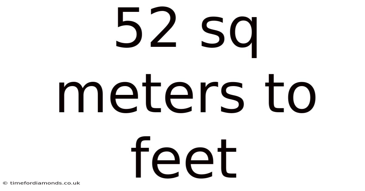 52 Sq Meters To Feet