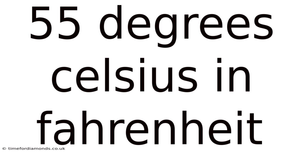 55 Degrees Celsius In Fahrenheit