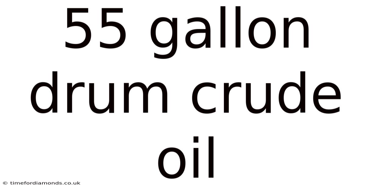 55 Gallon Drum Crude Oil