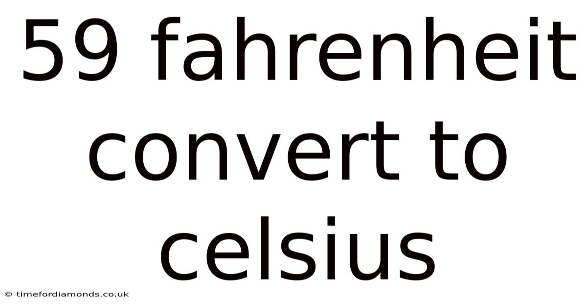 59 Fahrenheit Convert To Celsius