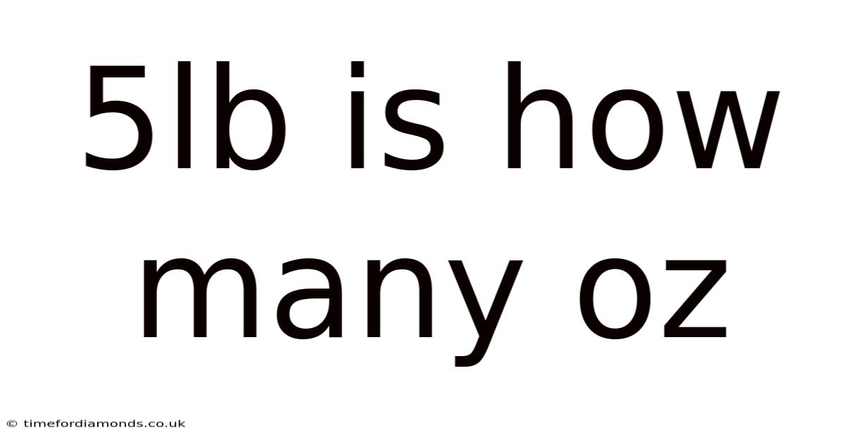5lb Is How Many Oz