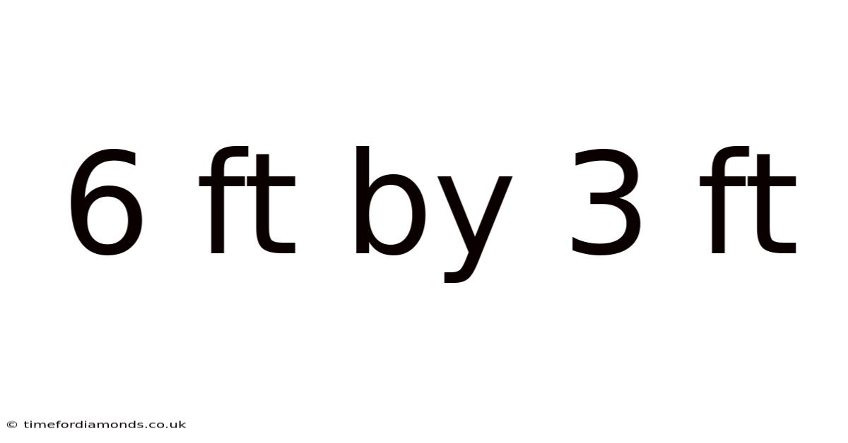 6 Ft By 3 Ft