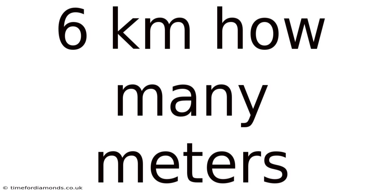 6 Km How Many Meters