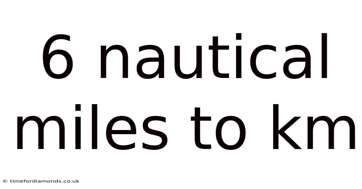 6 Nautical Miles To Km
