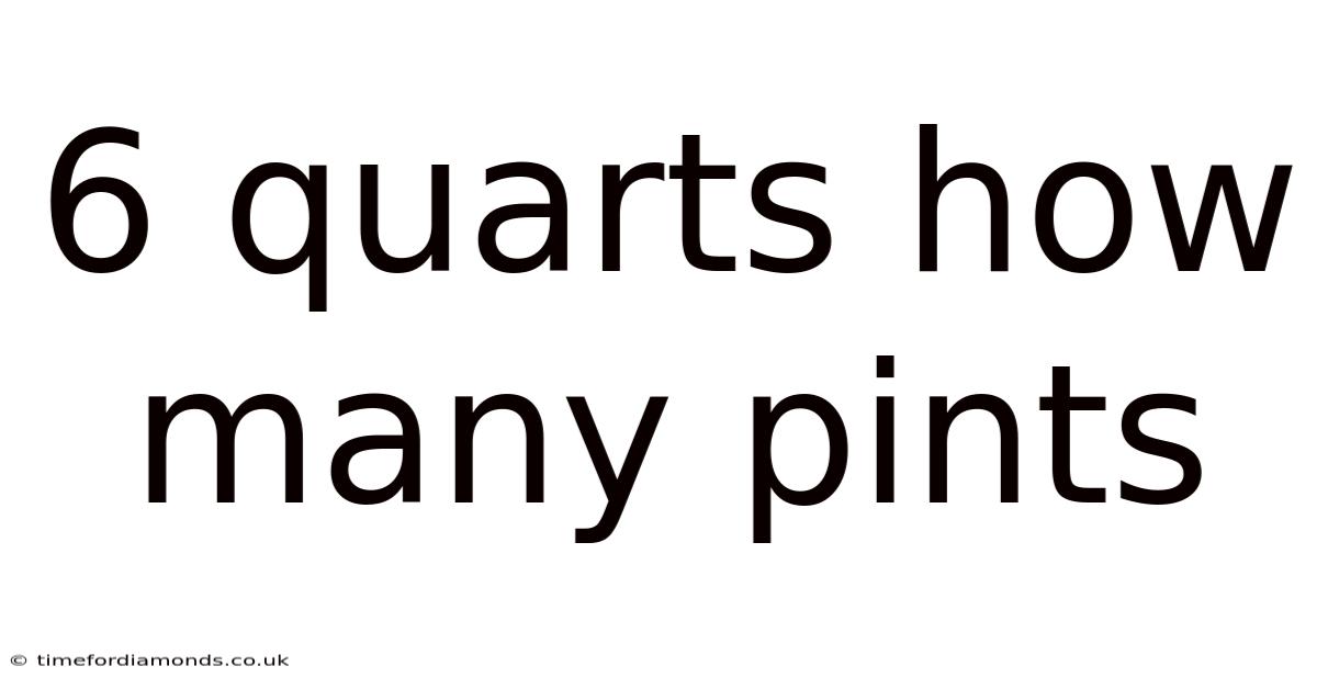 6 Quarts How Many Pints