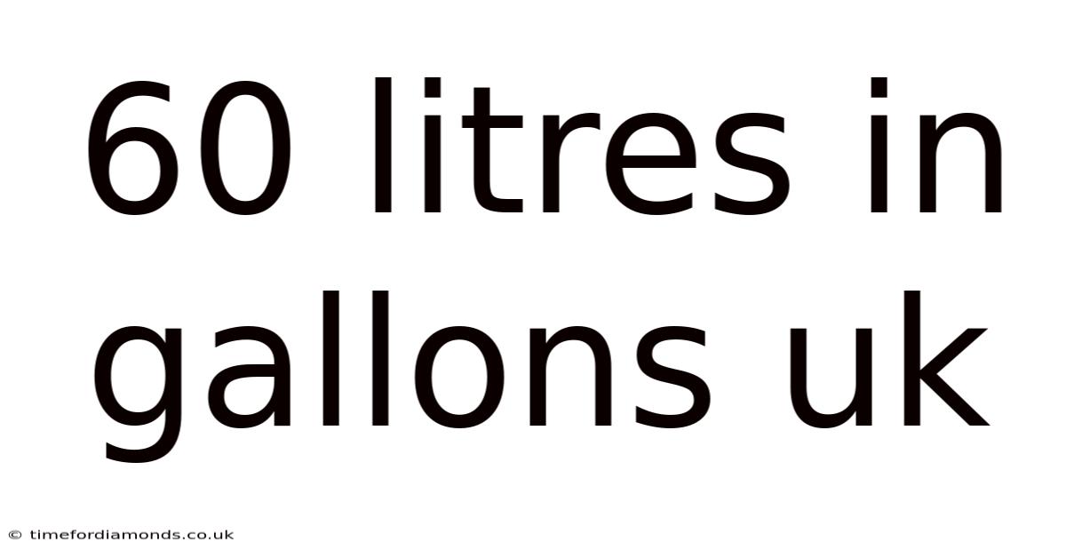 60 Litres In Gallons Uk