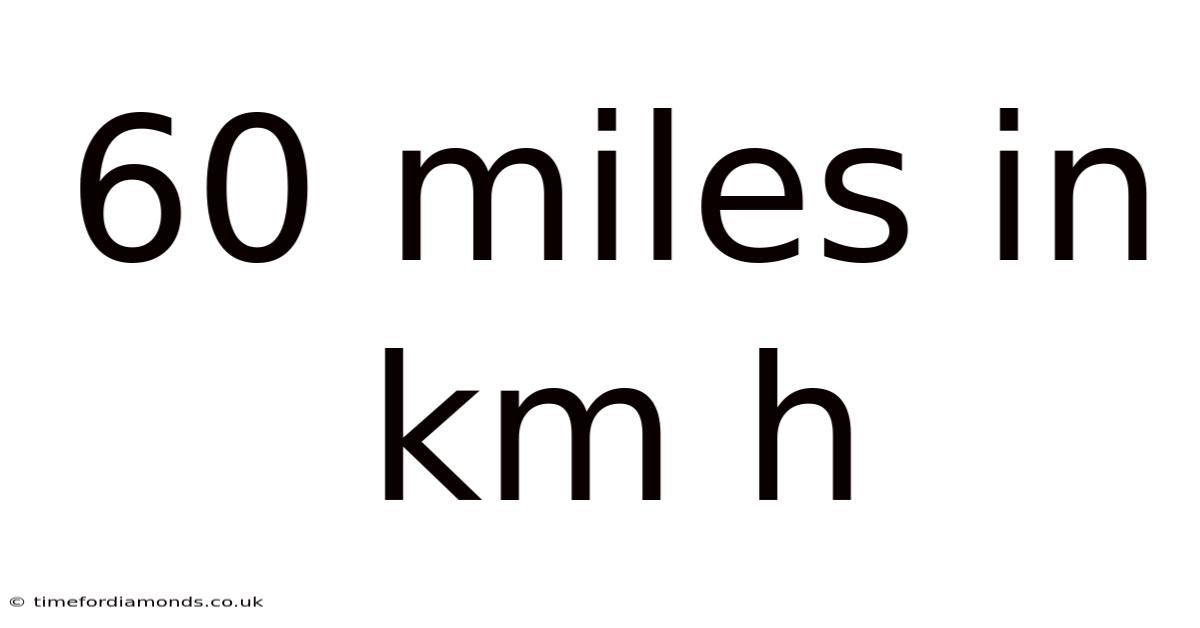 60 Miles In Km H