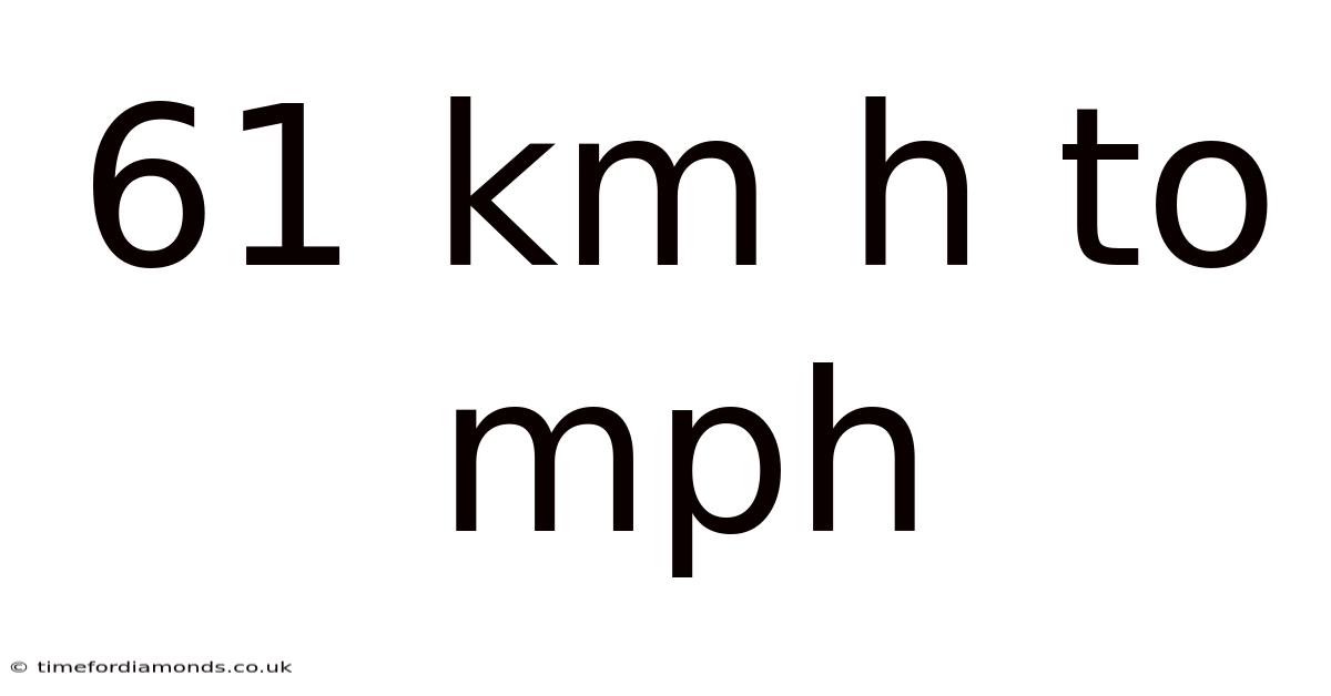 61 Km H To Mph