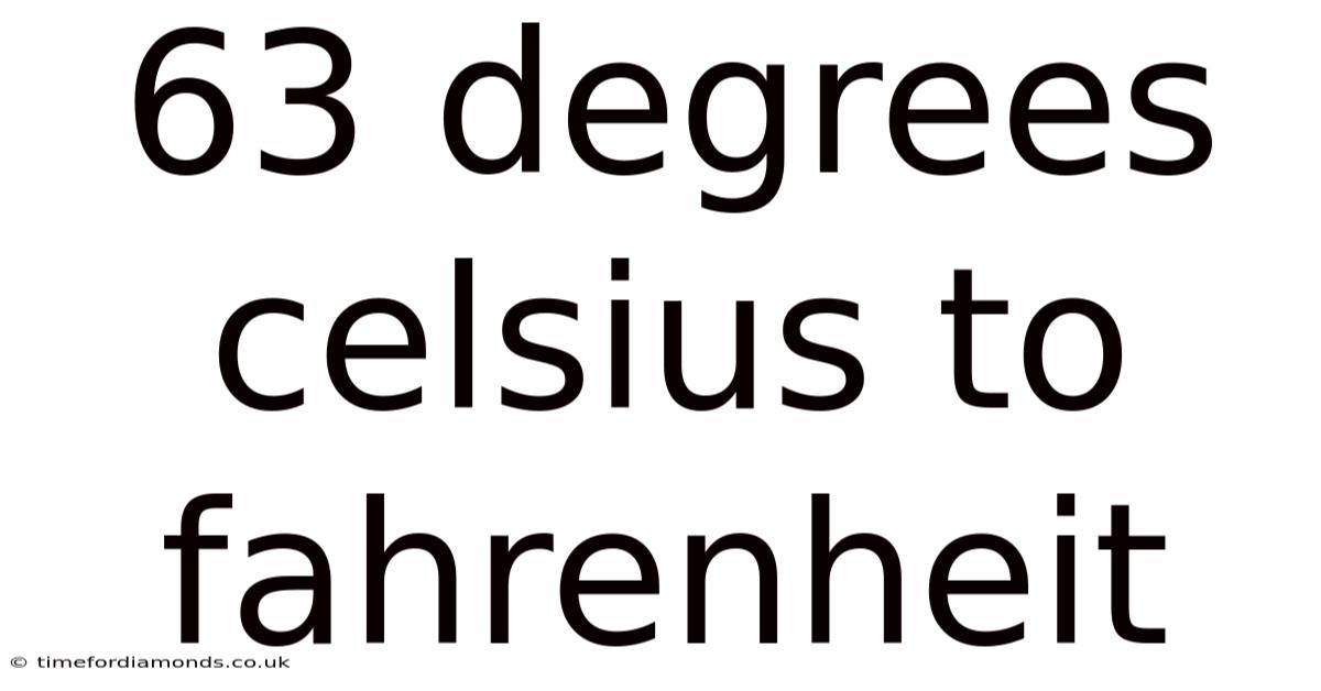 63 Degrees Celsius To Fahrenheit