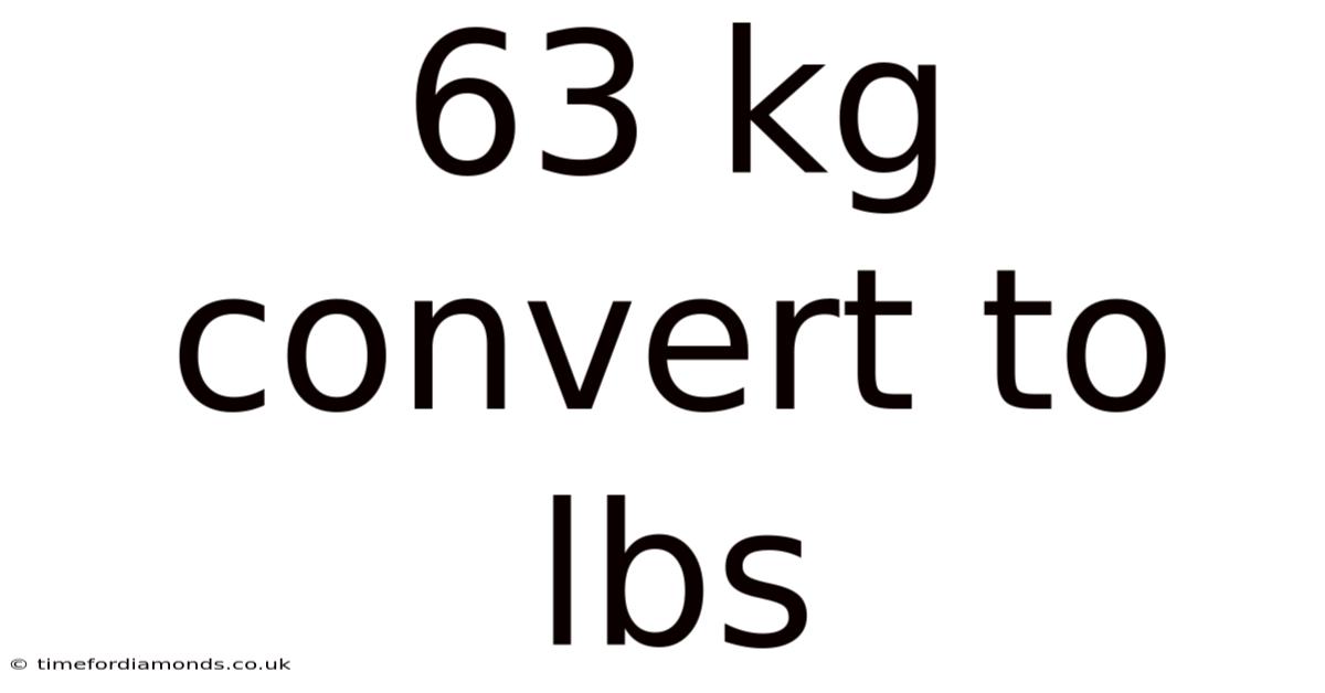63 Kg Convert To Lbs
