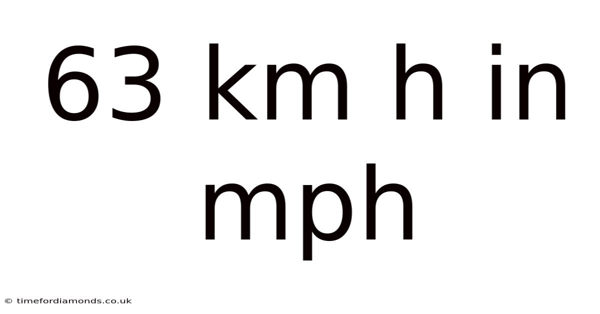 63 Km H In Mph