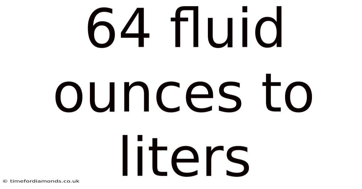 64 Fluid Ounces To Liters
