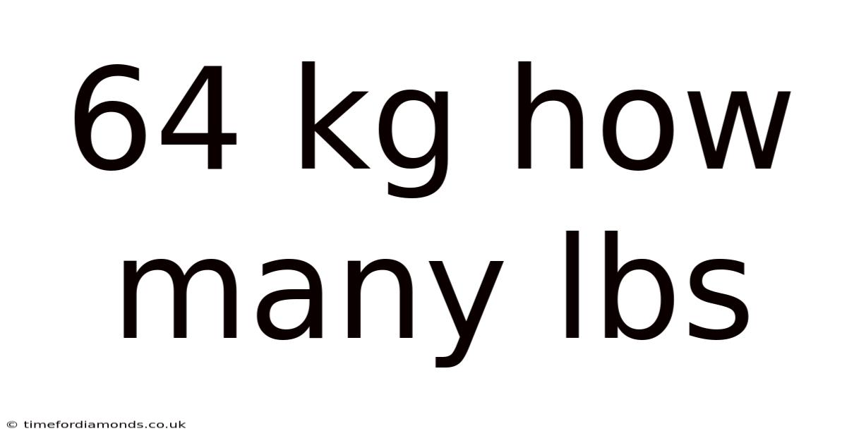 64 Kg How Many Lbs