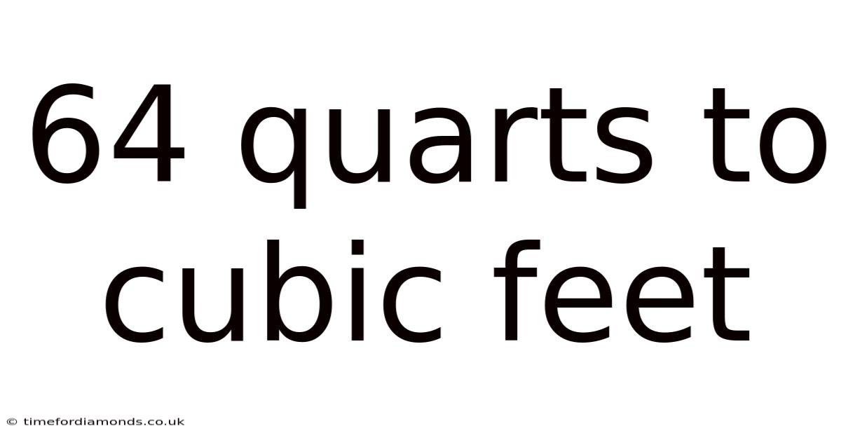 64 Quarts To Cubic Feet