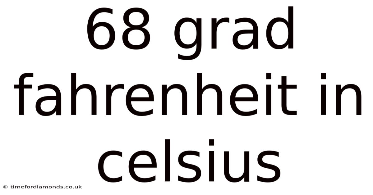 68 Grad Fahrenheit In Celsius
