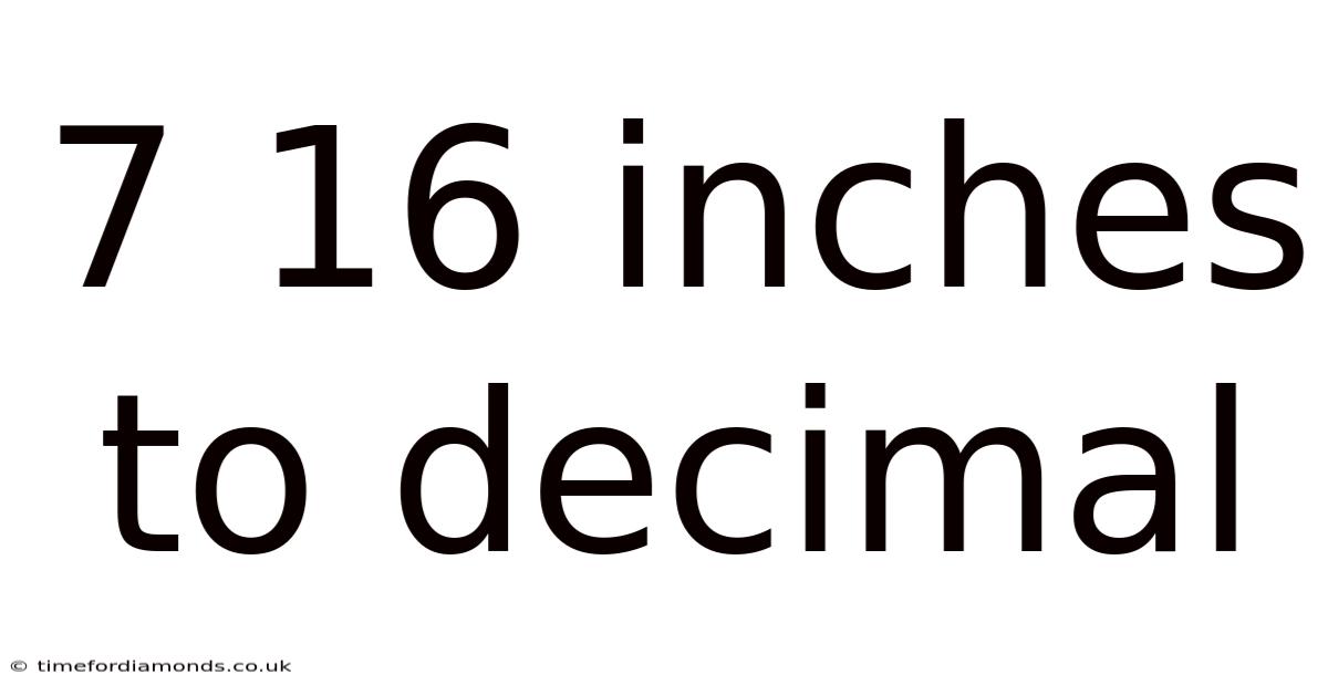 7 16 Inches To Decimal
