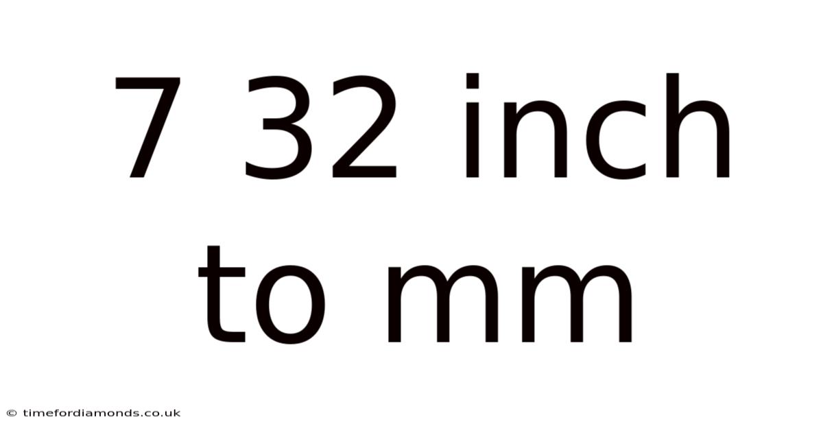 7 32 Inch To Mm
