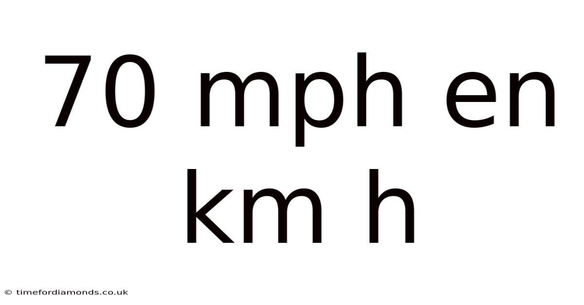 70 Mph En Km H