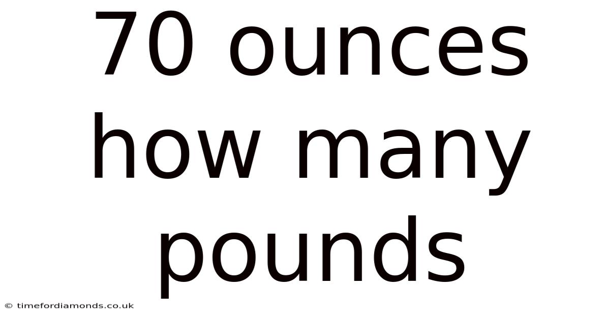 70 Ounces How Many Pounds