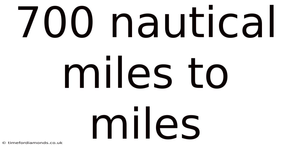 700 Nautical Miles To Miles