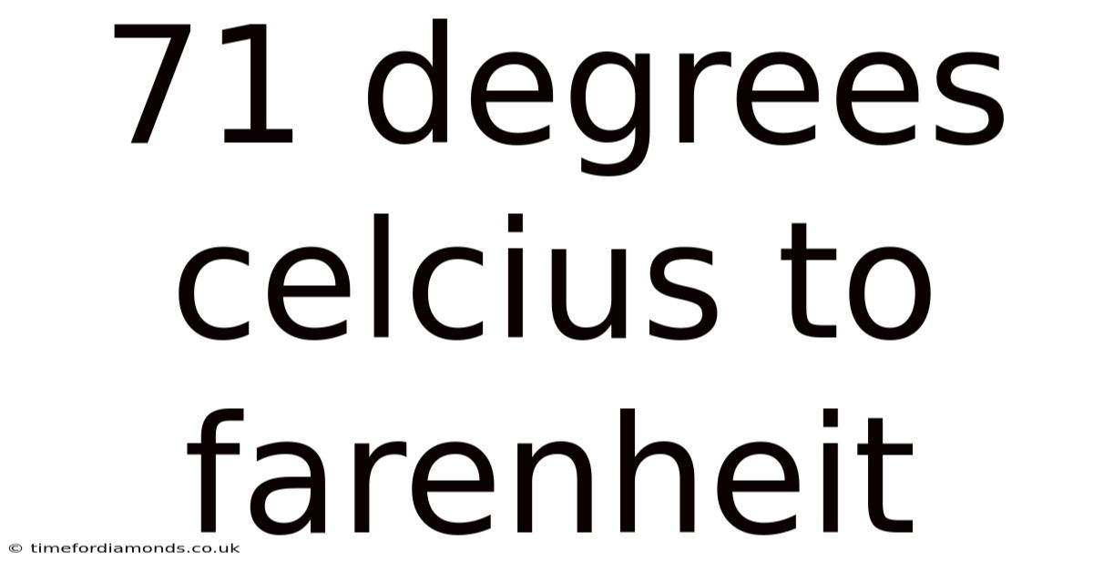 71 Degrees Celcius To Farenheit