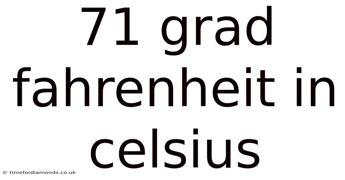 71 Grad Fahrenheit In Celsius