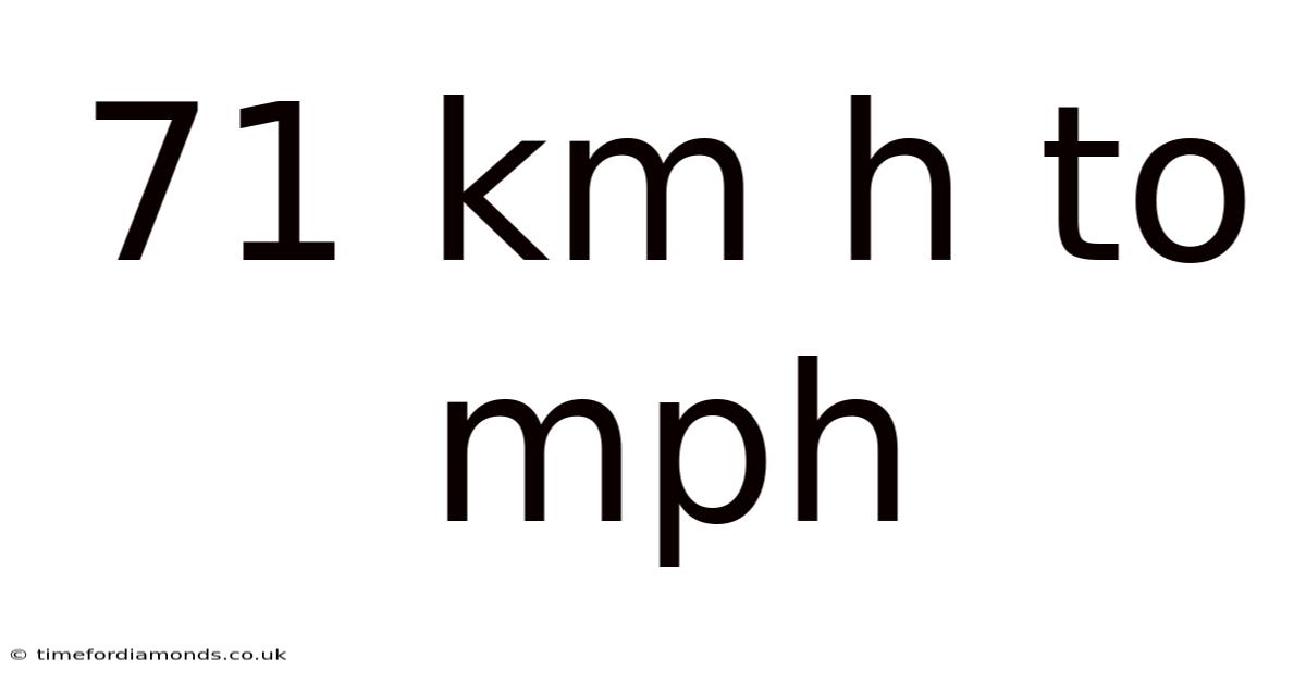 71 Km H To Mph