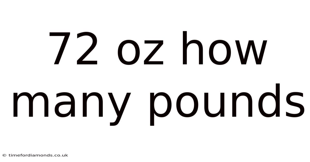 72 Oz How Many Pounds