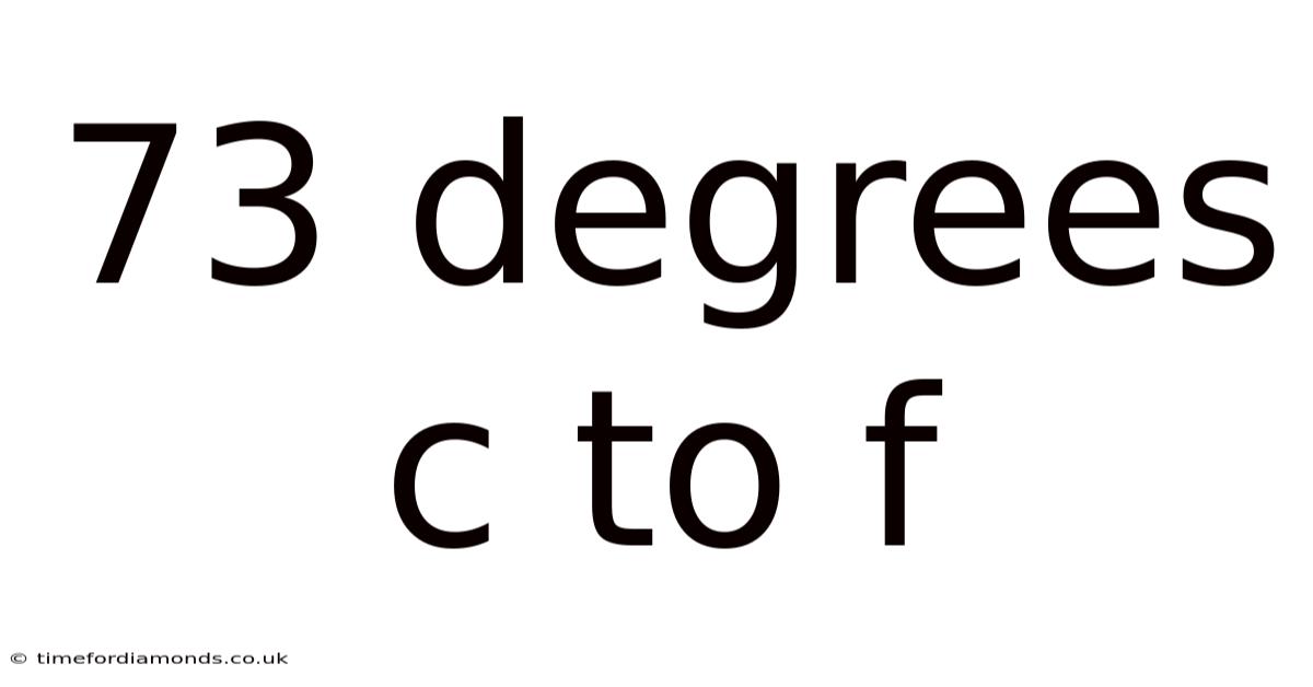 73 Degrees C To F