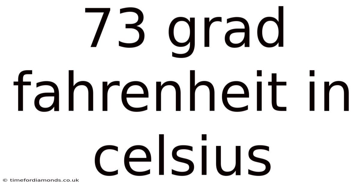 73 Grad Fahrenheit In Celsius