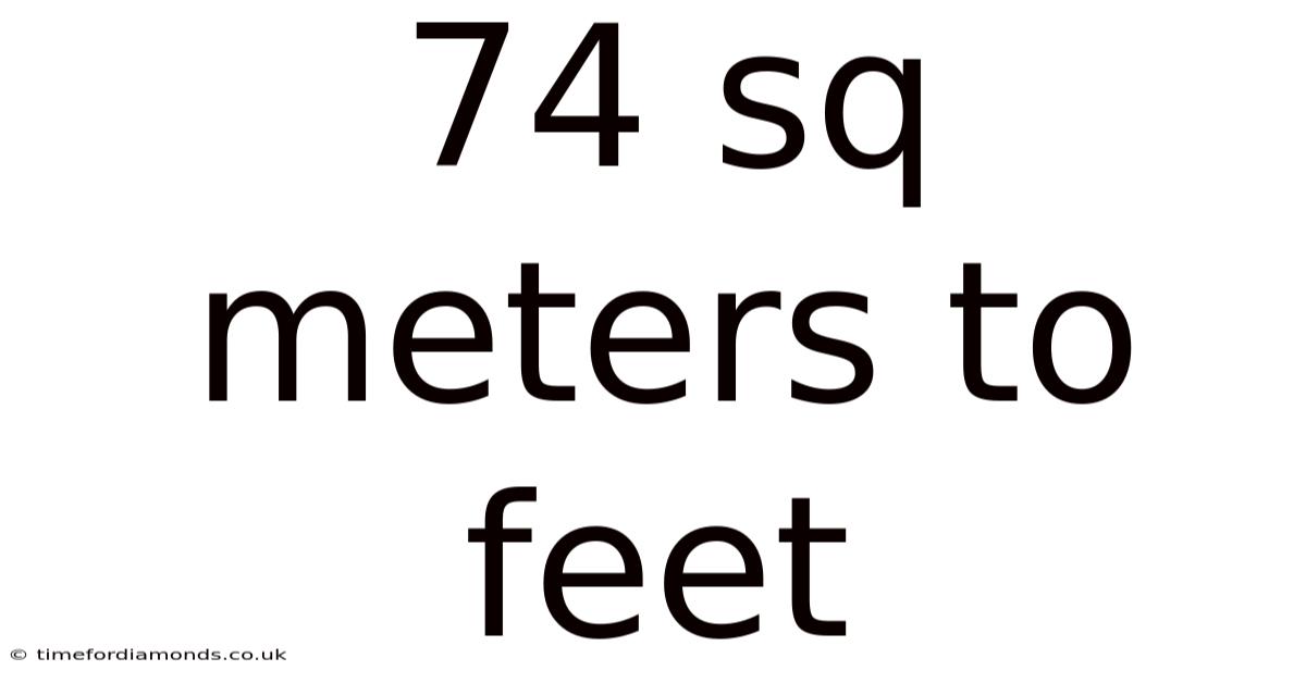 74 Sq Meters To Feet