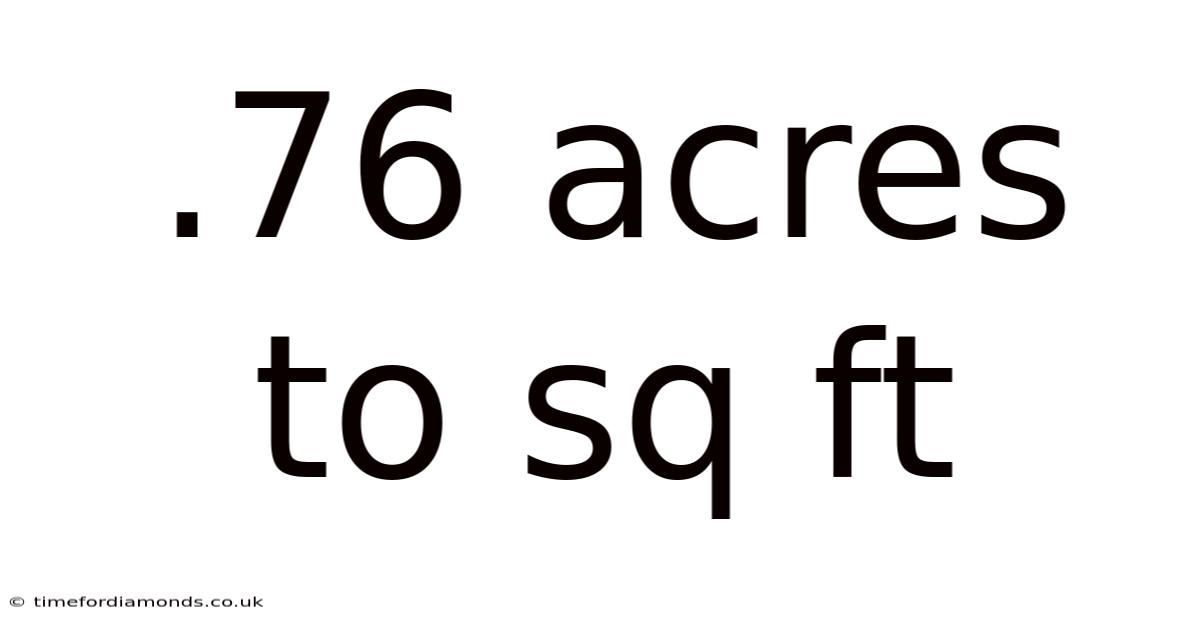 .76 Acres To Sq Ft