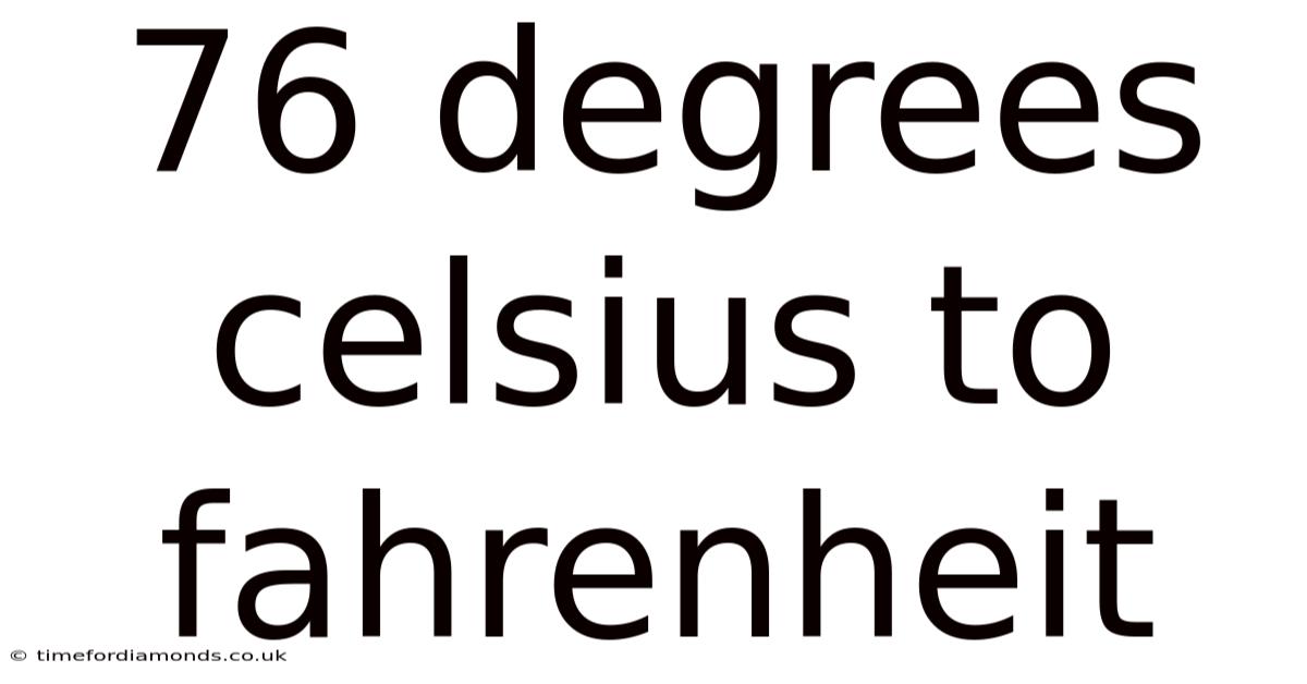 76 Degrees Celsius To Fahrenheit