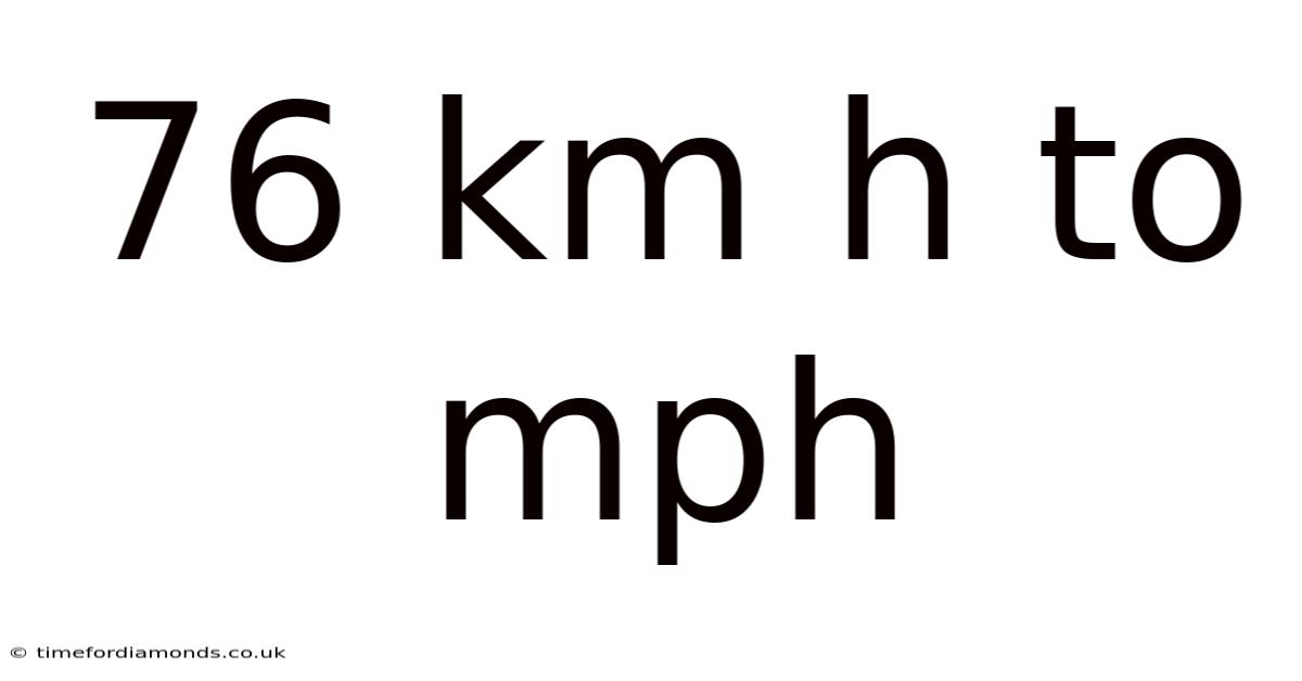 76 Km H To Mph