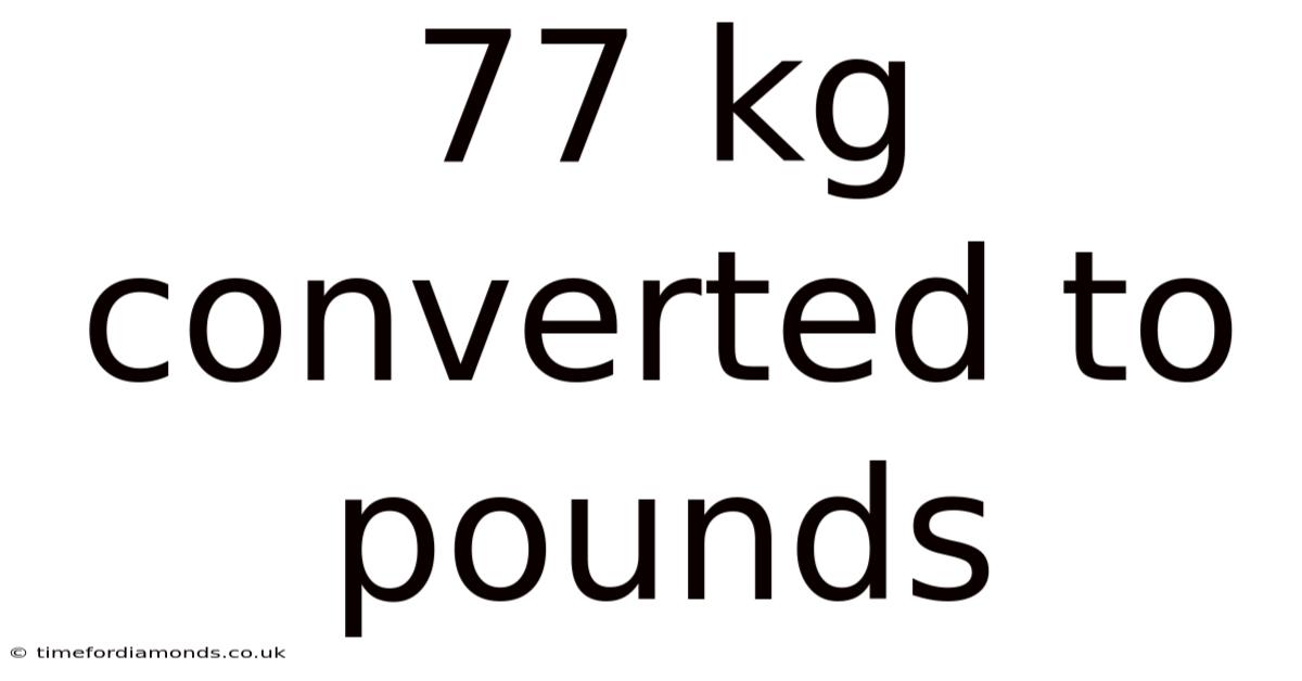 77 Kg Converted To Pounds