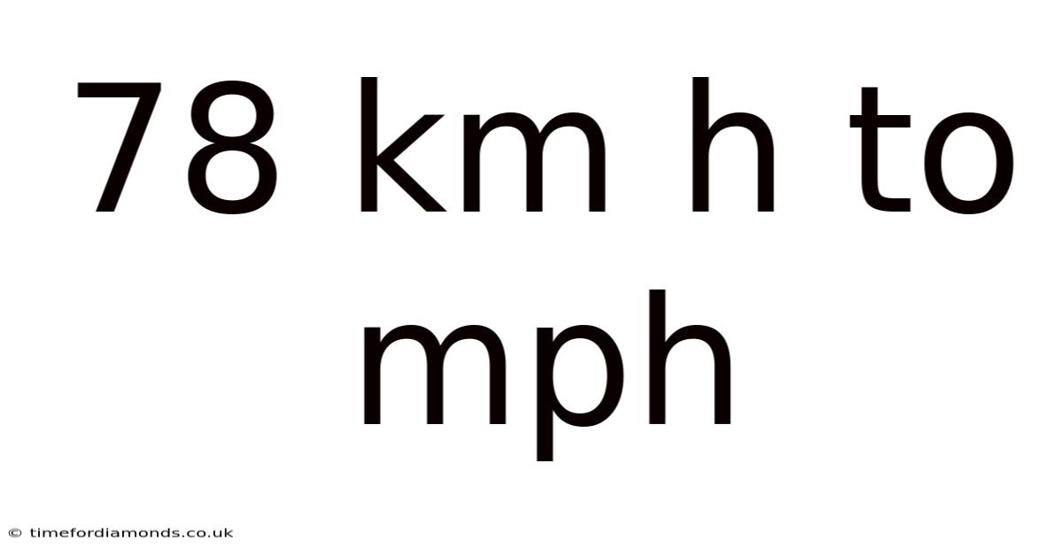 78 Km H To Mph