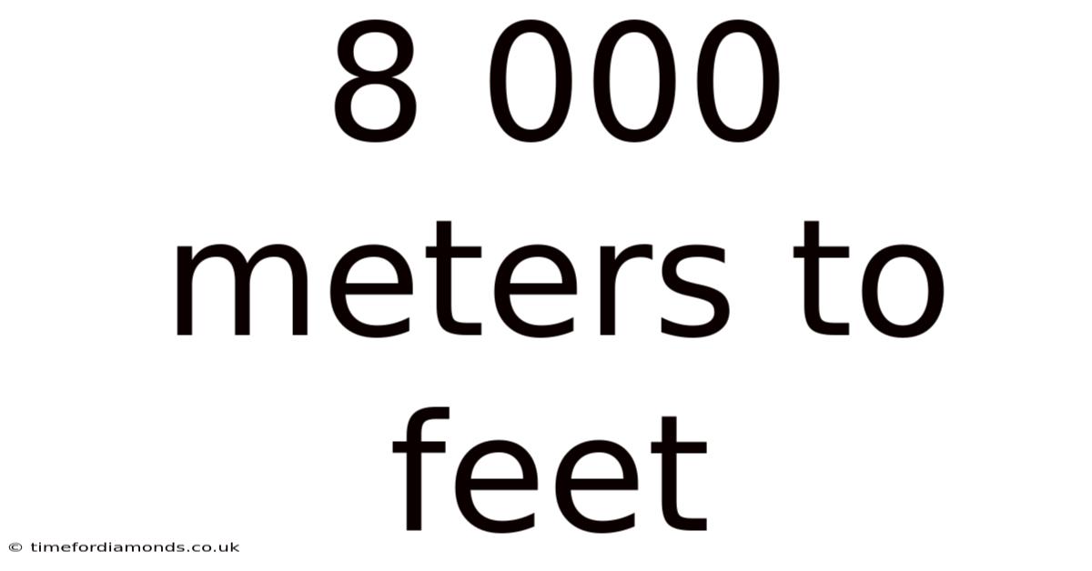 8 000 Meters To Feet