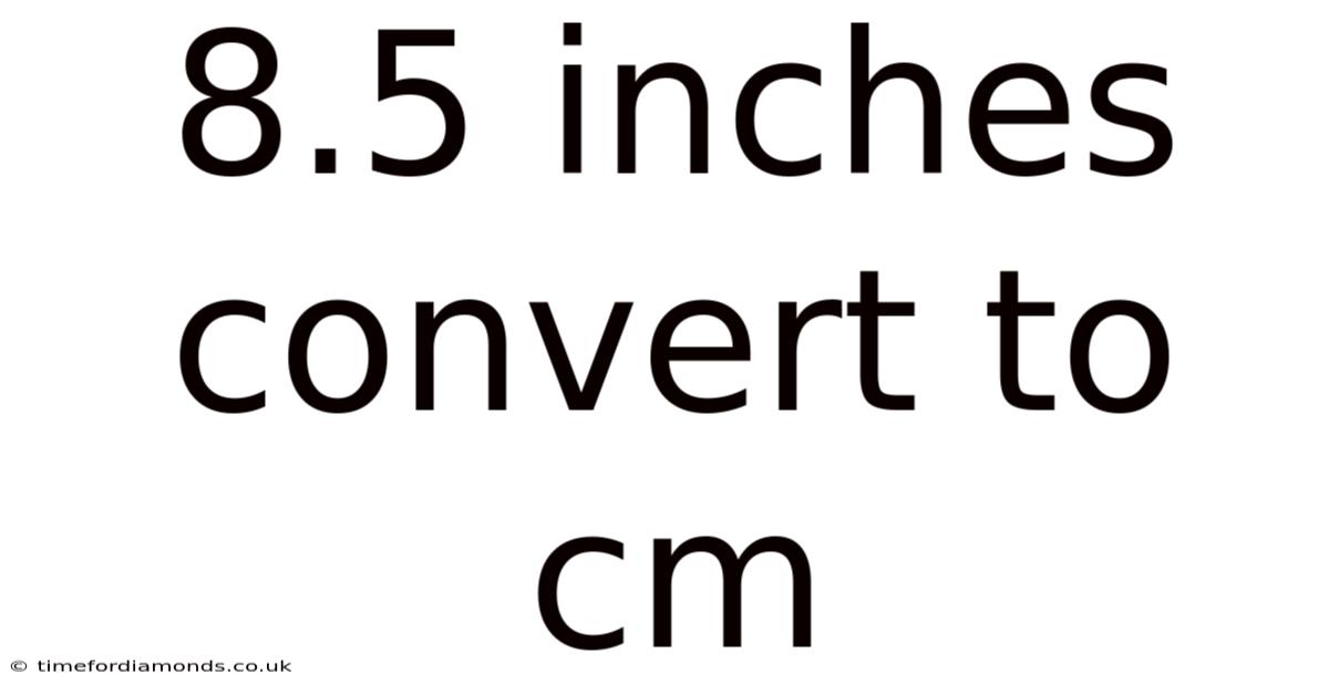 8.5 Inches Convert To Cm
