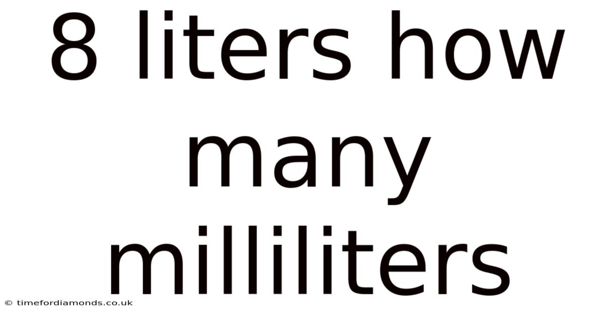 8 Liters How Many Milliliters