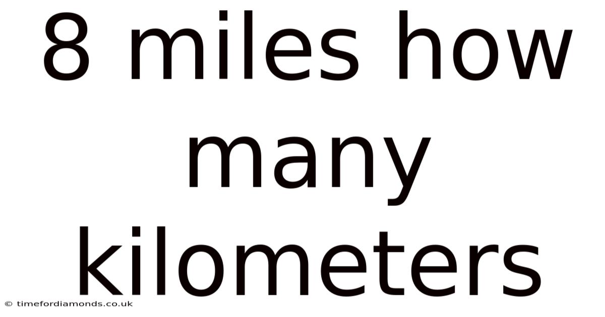 8 Miles How Many Kilometers