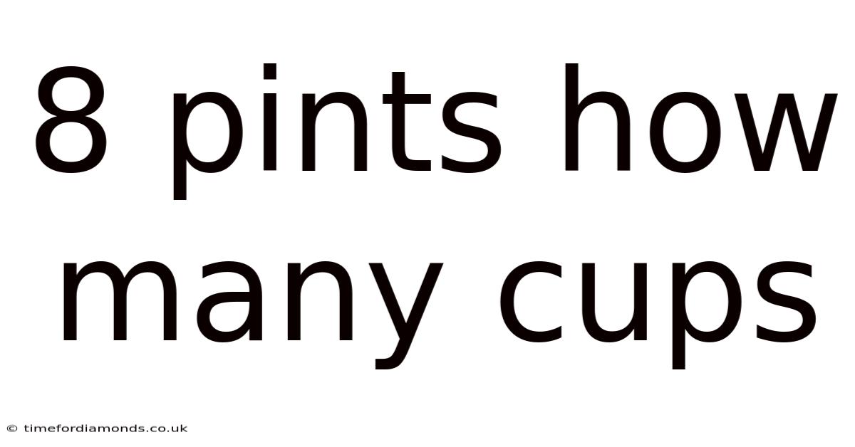 8 Pints How Many Cups