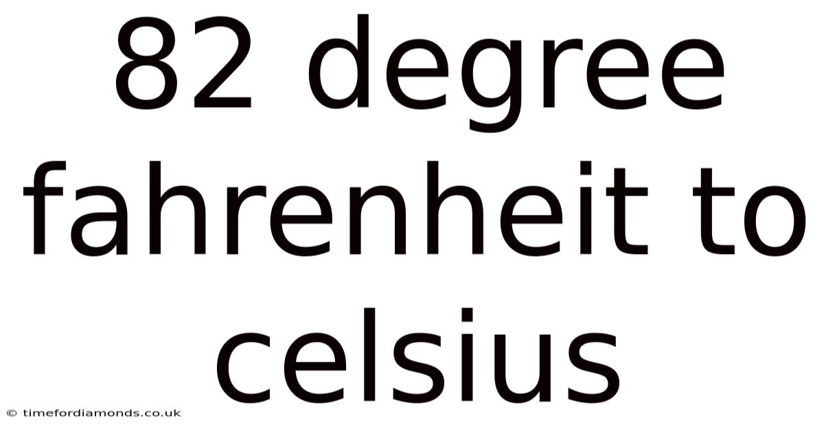 82 Degree Fahrenheit To Celsius