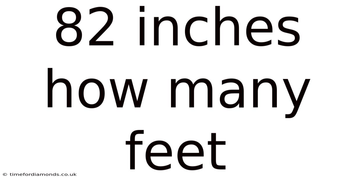 82 Inches How Many Feet