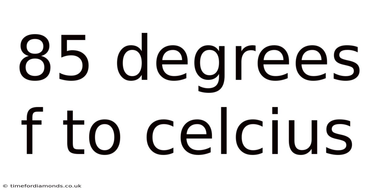 85 Degrees F To Celcius