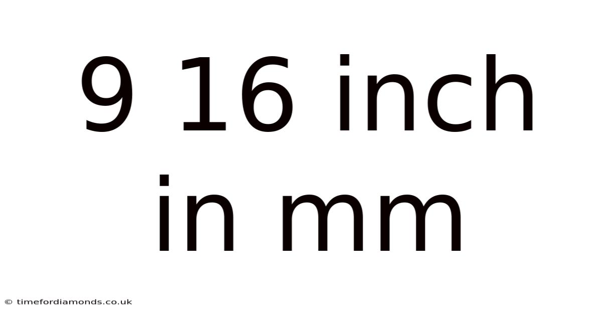 9 16 Inch In Mm