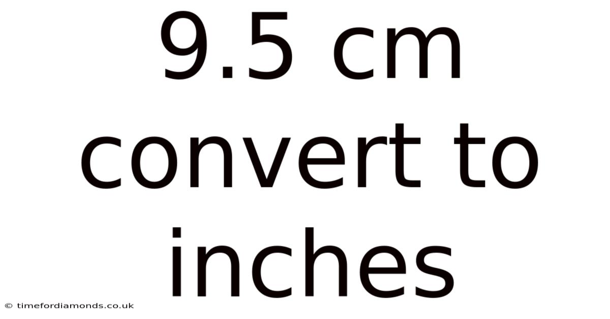 9.5 Cm Convert To Inches