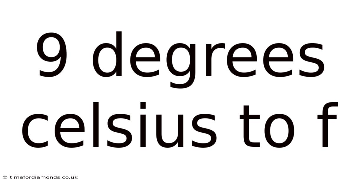 9 Degrees Celsius To F
