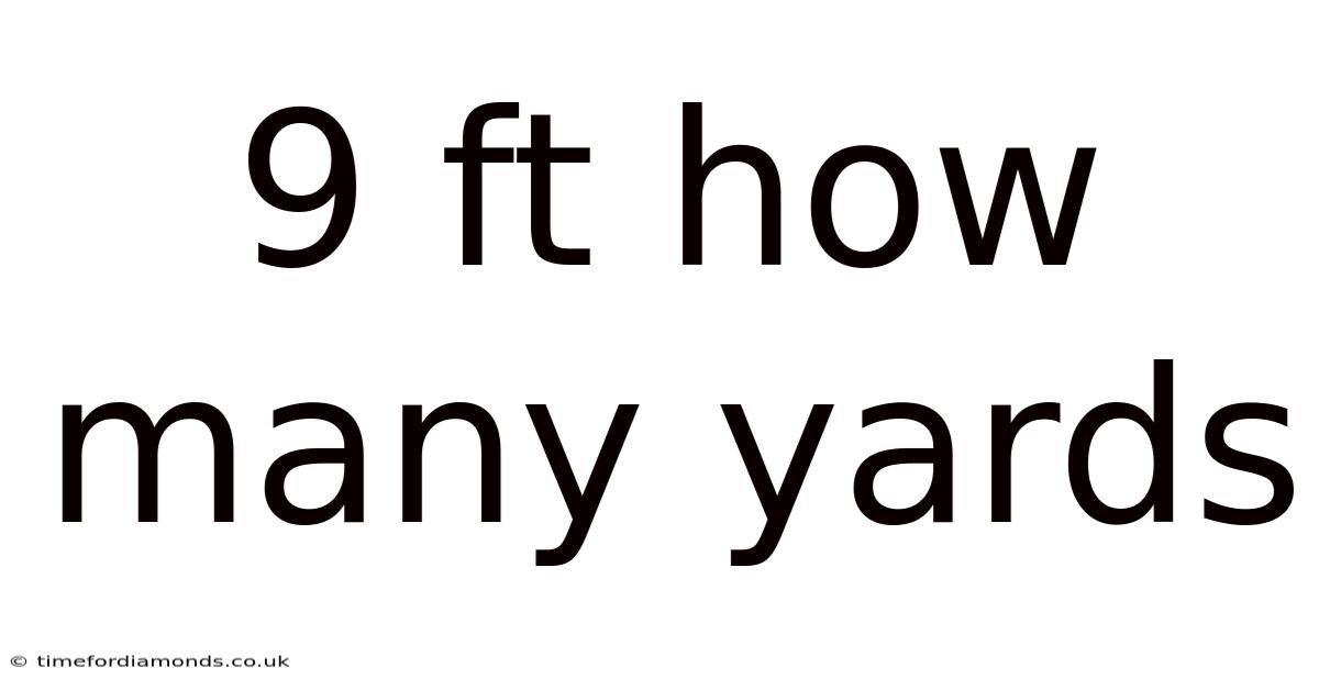 9 Ft How Many Yards