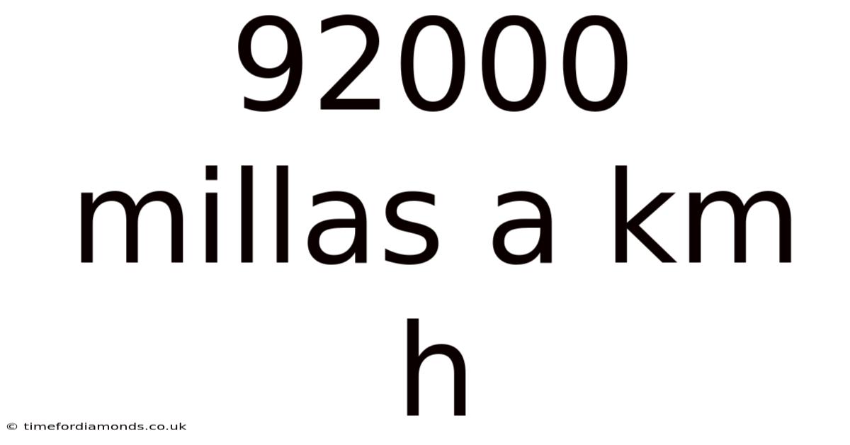 92000 Millas A Km H